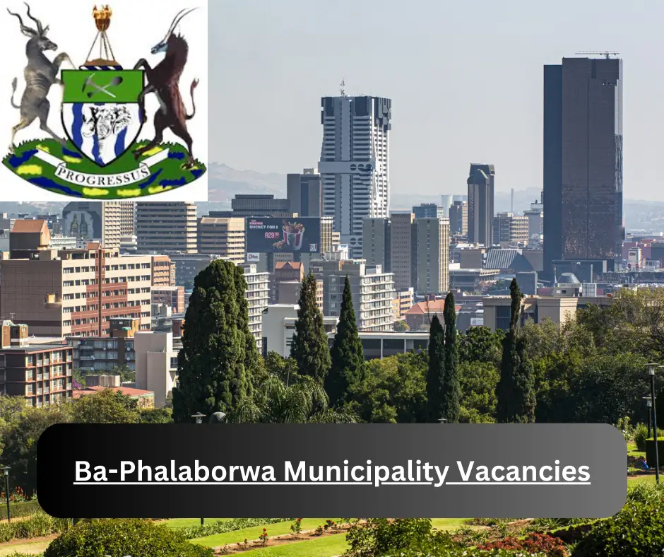 x1 July Ba-Phalaborwa Municipality Vacancies 2024 | 5 Day Left for @www.phalaborwa.gov.za Job Opportunities