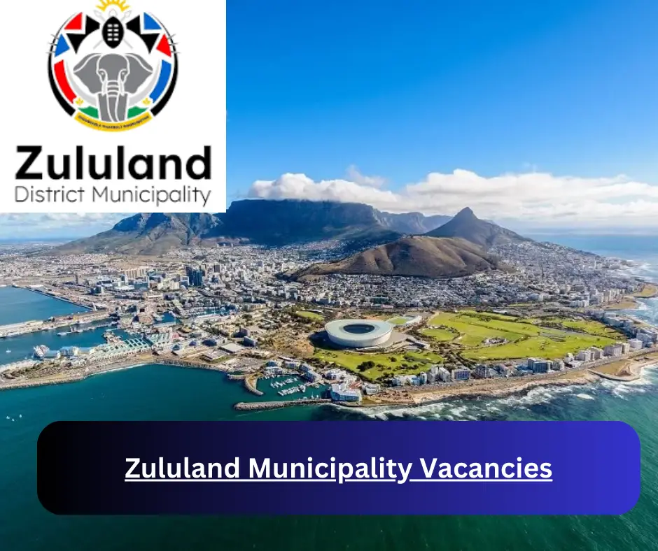 x1 Zululand Municipality Vacancies 2024 @www.zululand.org.za Career Opportunities