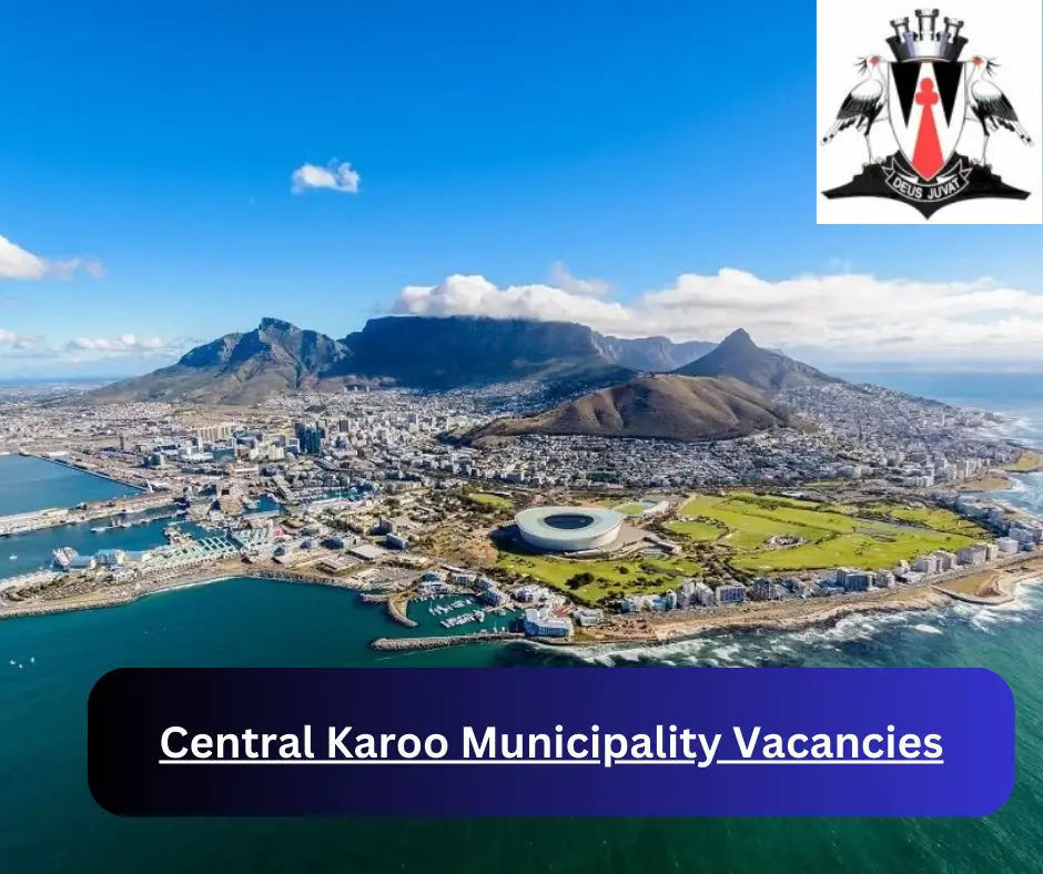 x1 Central Karoo Municipality Vacancies 2024 @www.skdm.co.za Career Opportunities