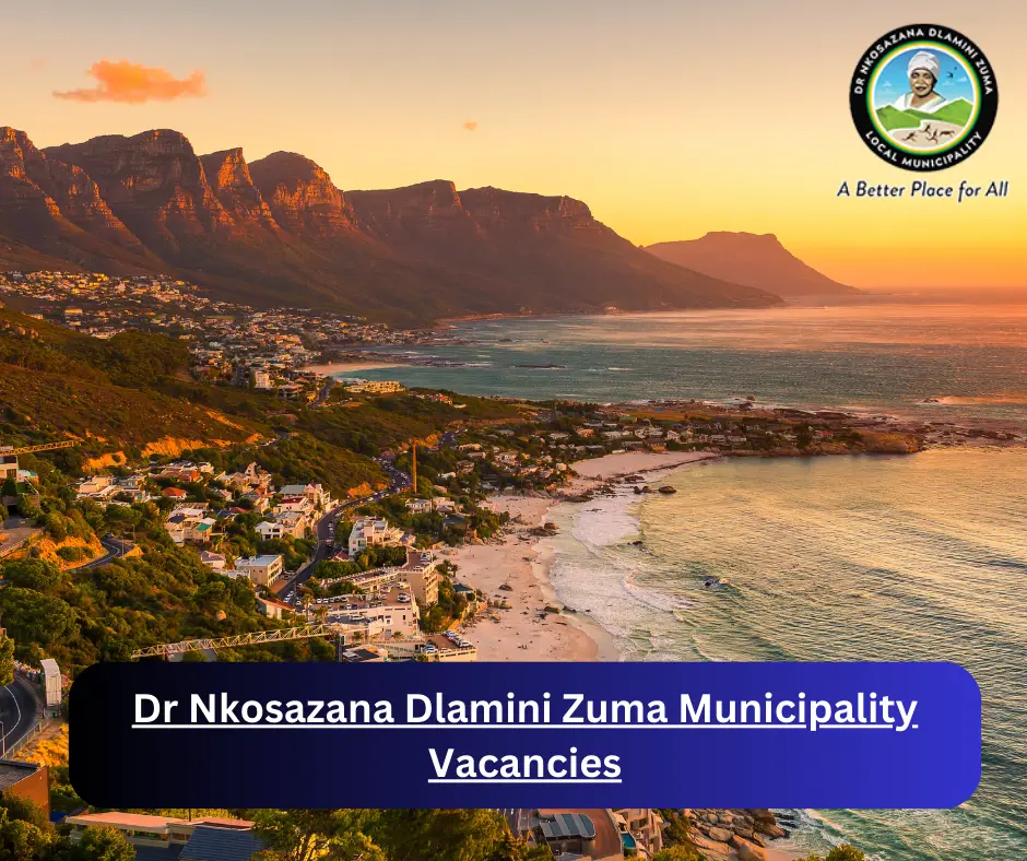 x1 Dr Nkosazana Dlamini Zuma Municipality Vacancies 2025 @ndz.gov.za Career Opportunities