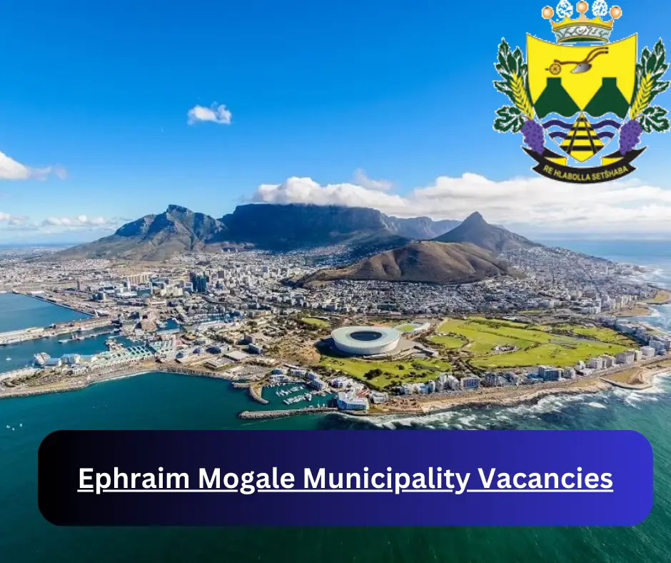 x1 Ephraim Mogale Municipality Vacancies 2024 @www.ephraimmogalelm.gov.za Career Opportunities