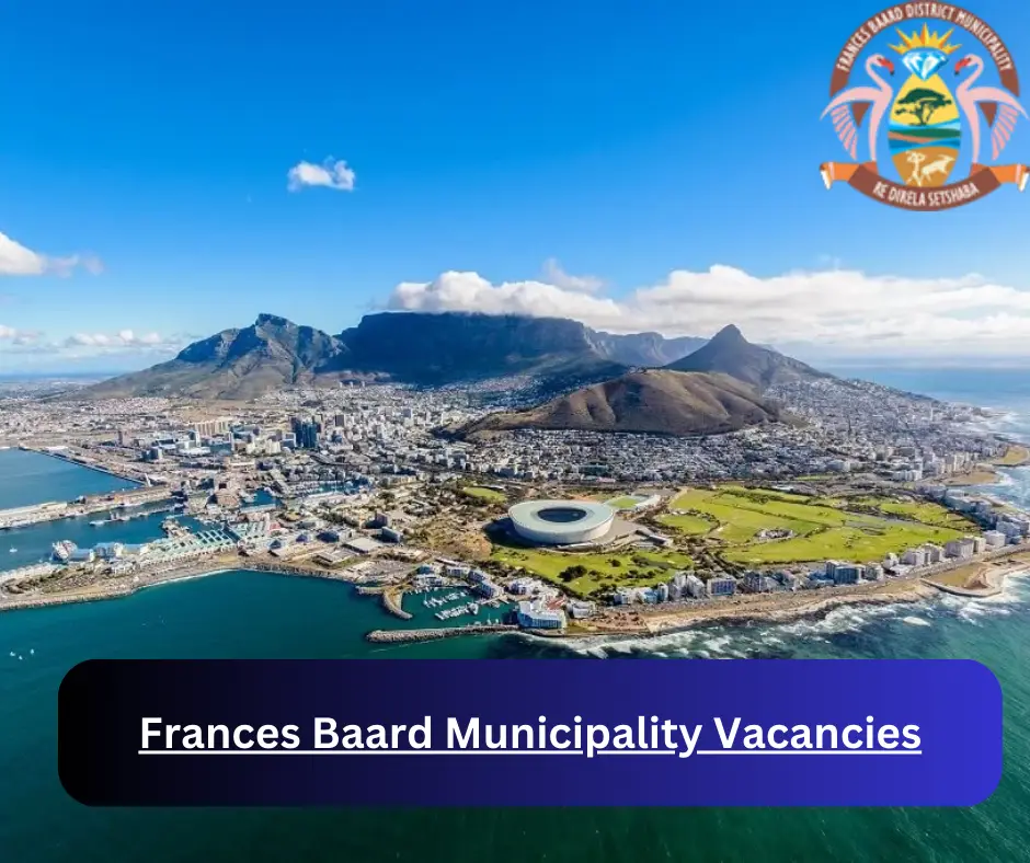 x1 Frances Baard Municipality Vacancies 2024 @francesbaard.gov.za Career Opportunities