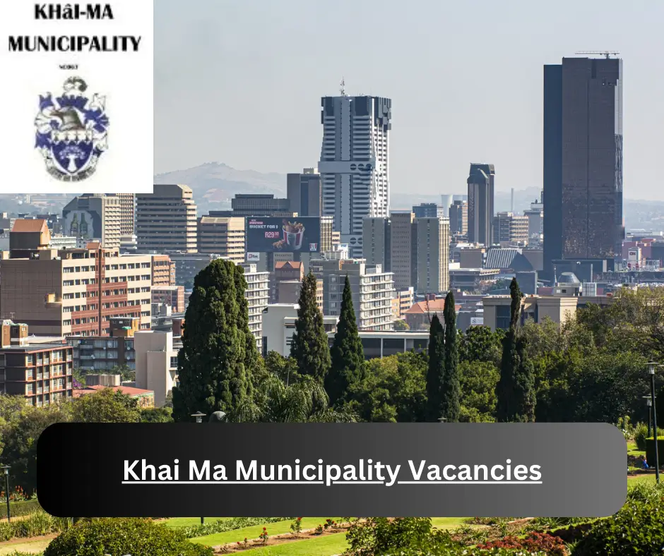 x1 Khai-Ma Municipality Vacancies 2024 @khaima.gov.za Career Opportunities