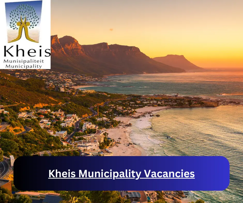 x1 Kheis Municipality Vacancies 2024 @www.kheis.co.za Career Opportunities