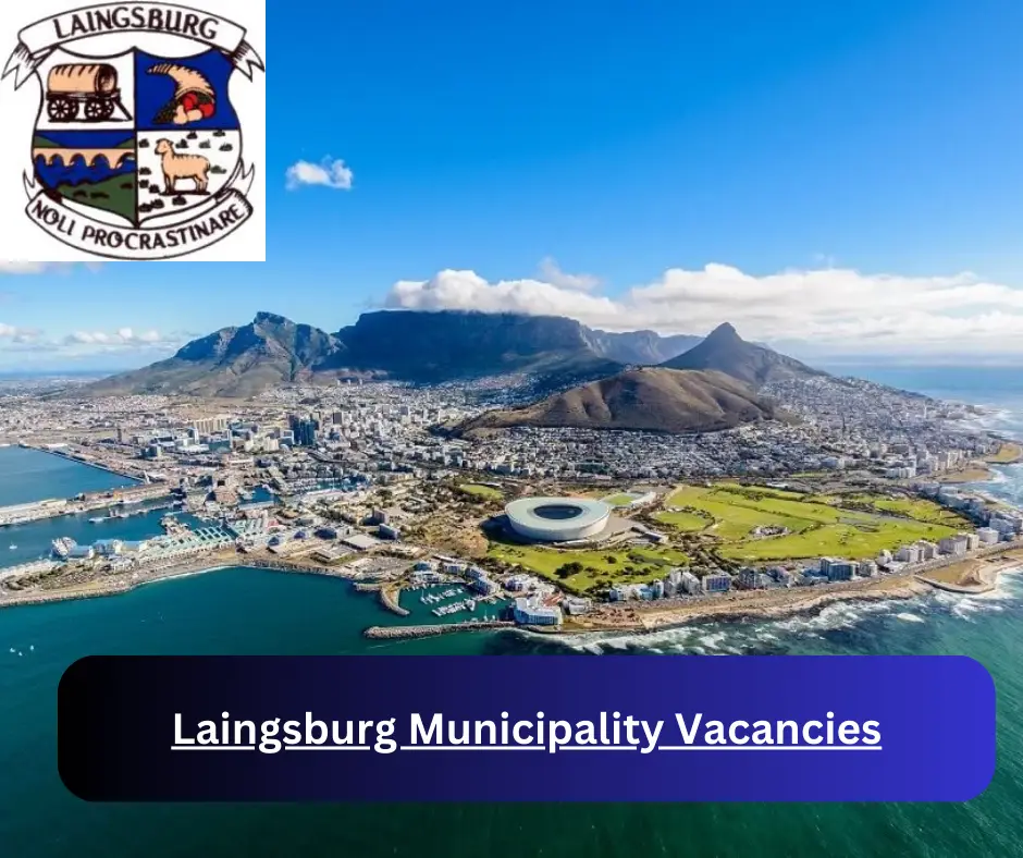 x1 Laingsburg Municipality Vacancies 2024 @www.laingsburg.gov.za Career Opportunities