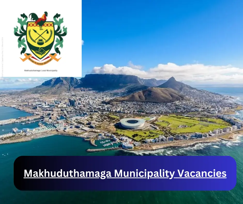 x5 Makhuduthamaga Municipality Vacancies 2024 @www.makhuduthamaga.gov.za Career Opportunities