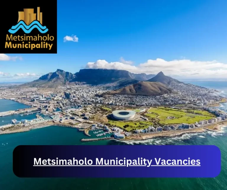 x12 Metsimaholo Municipality Vacancies 2025 @www.metsimaholo.gov.za Career Opportunities