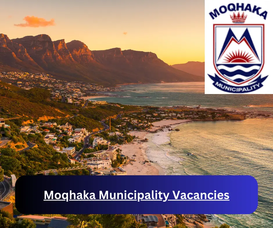 x1 Moqhaka Municipality Vacancies 2025 @www.moqhaka.gov.za Career Opportunities