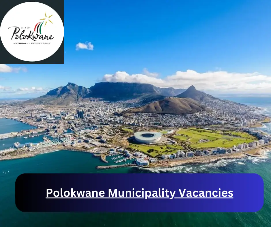 x28 Polokwane Municipality Vacancies 2024 @www.polokwane.gov.za Career Opportunities