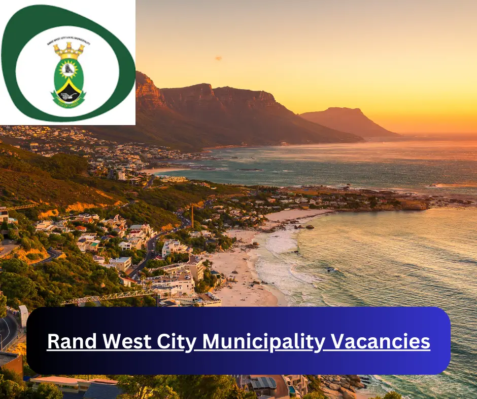 x6 Rand West City Municipality Vacancies 2024 @www.randwestcity.gov.za Career Opportunities