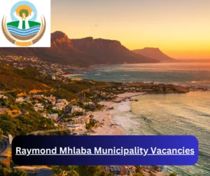 x1 Raymond Mhlaba Municipality Vacancies 2025 @www.raymondmhlaba.gov.za Career Opportunities