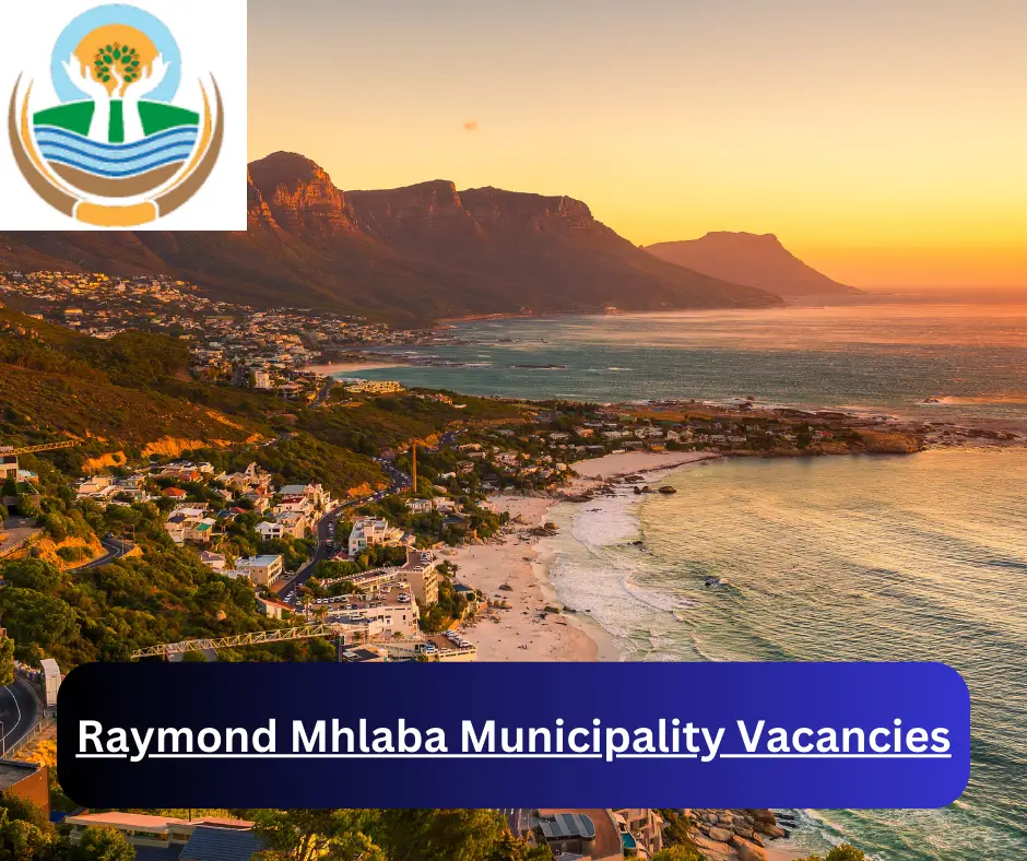 x1 Raymond Mhlaba Municipality Vacancies 2024 @www.raymondmhlaba.gov.za Career Opportunities