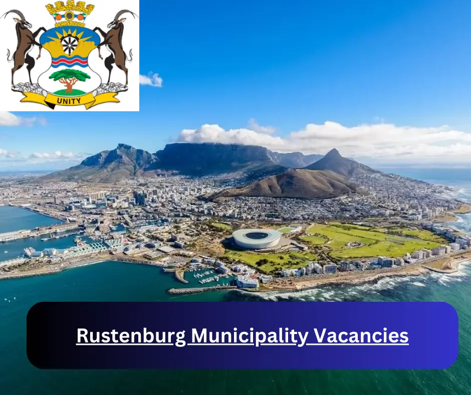 x1 Rustenburg Municipality Vacancies 2024 @www.rustenburg.gov.za Career Opportunities