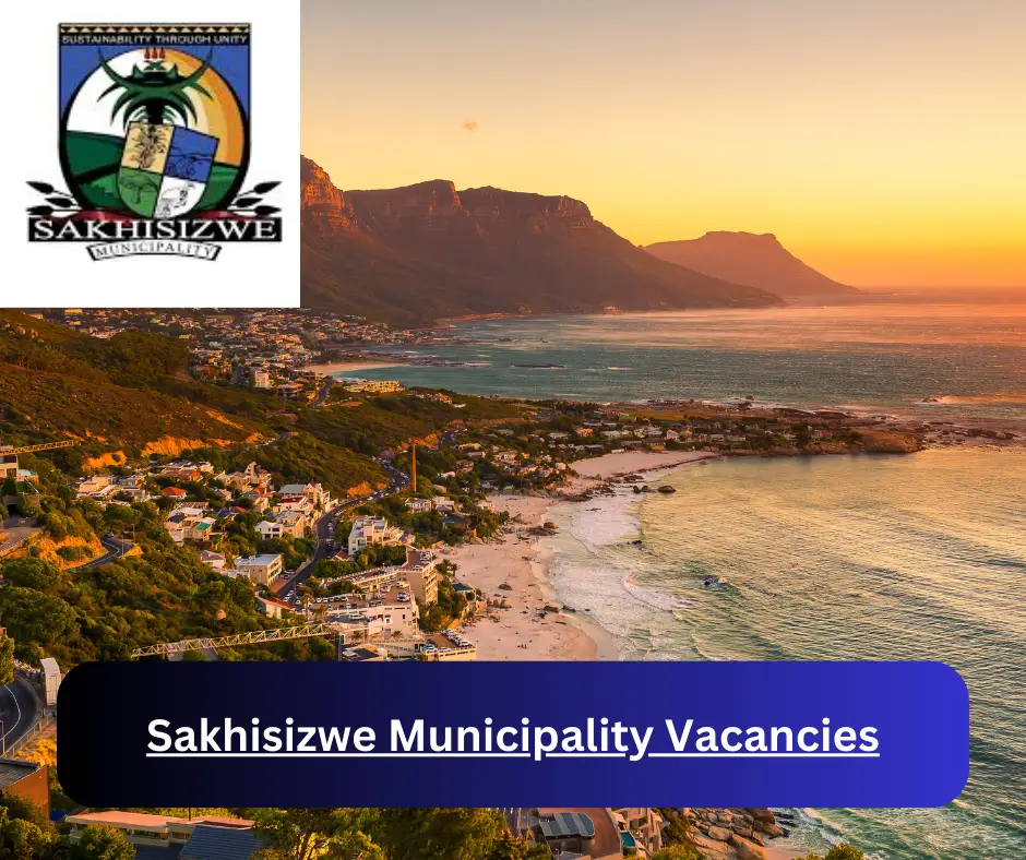 x1 Sakhisizwe Municipality Vacancies 2025 @sakhisizwe.gov.za Career Opportunities