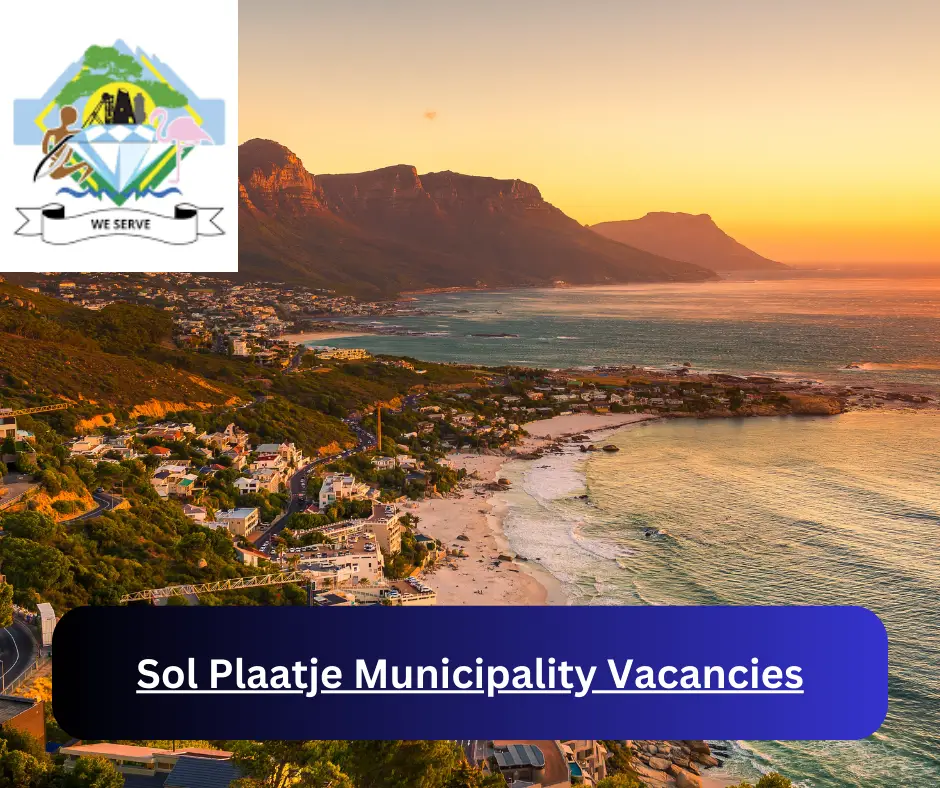 x1 Sol Plaatje Municipality Vacancies 2024 @www.solplaatje.org.za Career Opportunities