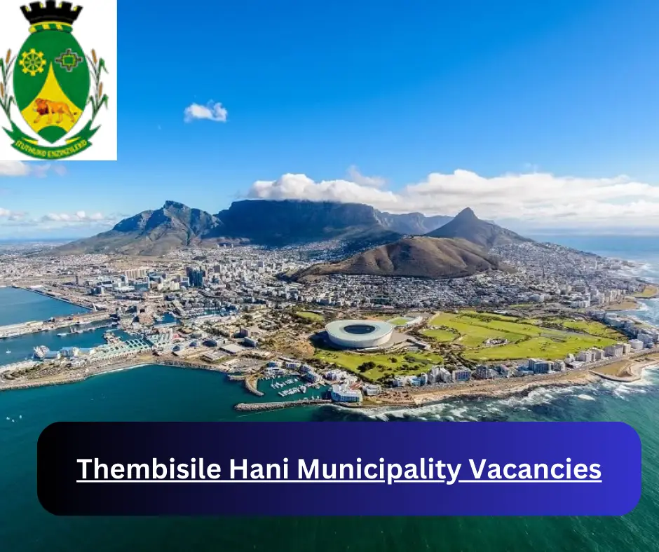 x4 Thembisile Hani Municipality Vacancies 2024 @www.thembisilehanilm.gov.za Career Opportunities