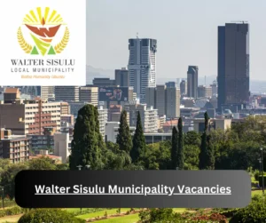 x1 Walter Sisulu Municipality Vacancies 2025 @www.wslm.gov.za Career Opportunities