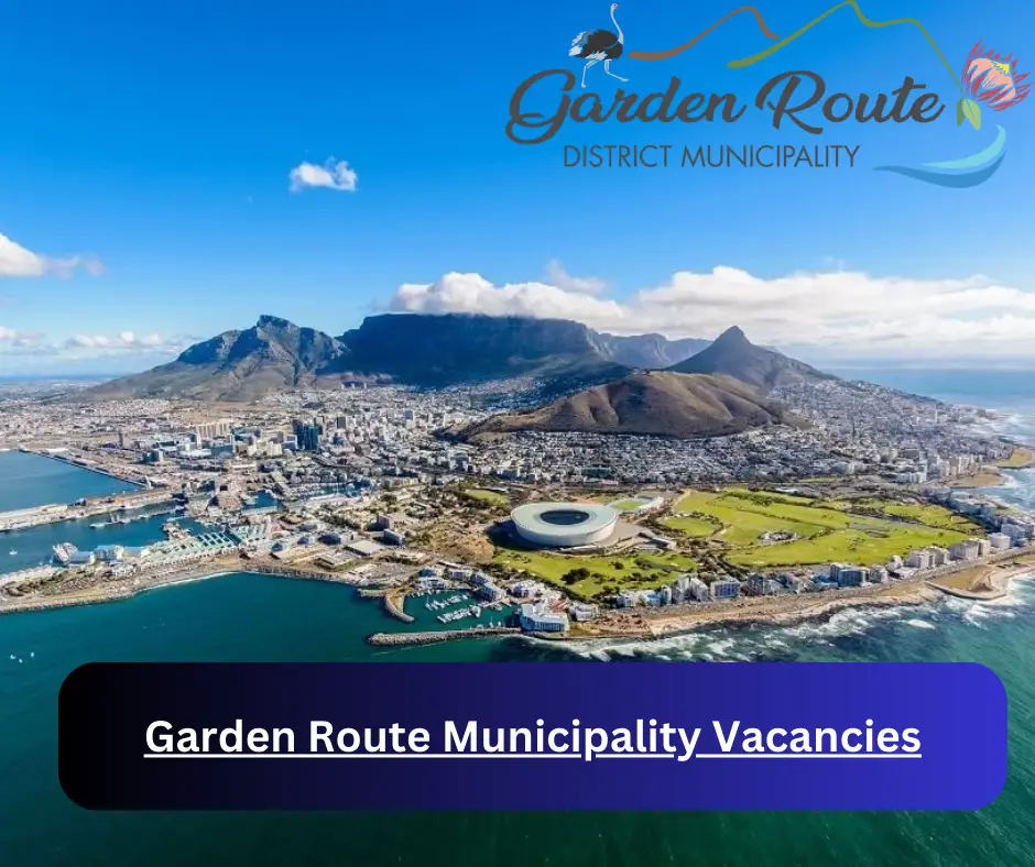 x1 Garden Route Municipality Vacancies 2024 @www.gardenroute.gov.za Career Opportunities