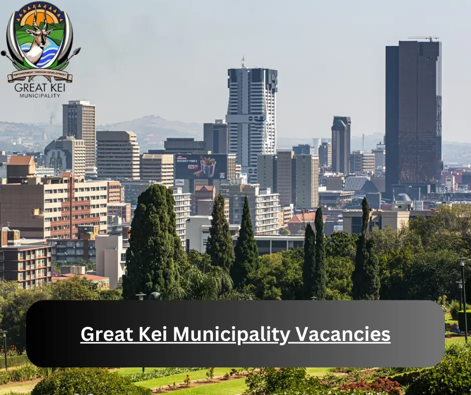 x2 Great Kei Municipality Vacancies 2024 @greatkeilm.gov.za Career Opportunities