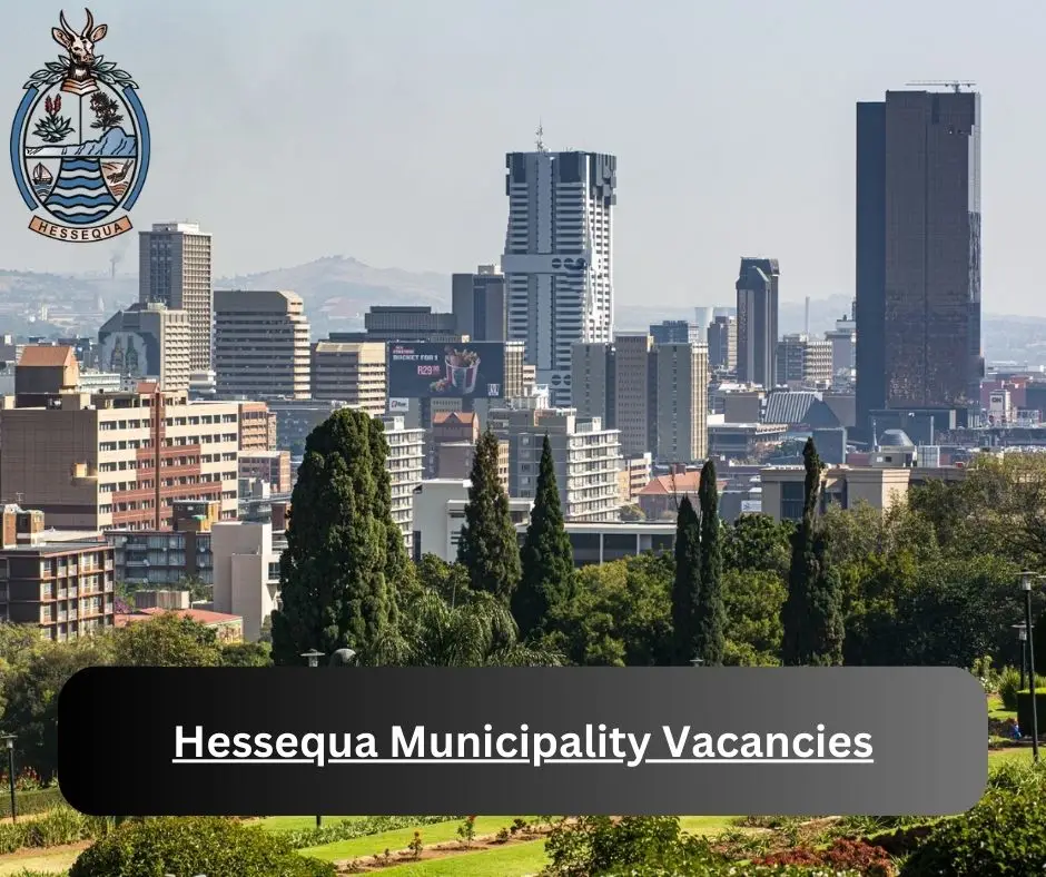 x3 Hessequa Municipality Vacancies 2024 @www.hessequa.gov.za Career Opportunities