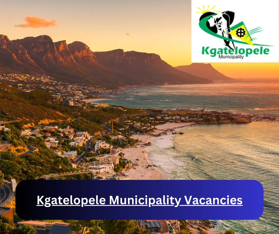 x1 Kgatelopele Municipality Vacancies 2024 @www.george.gov.za Career Opportunities