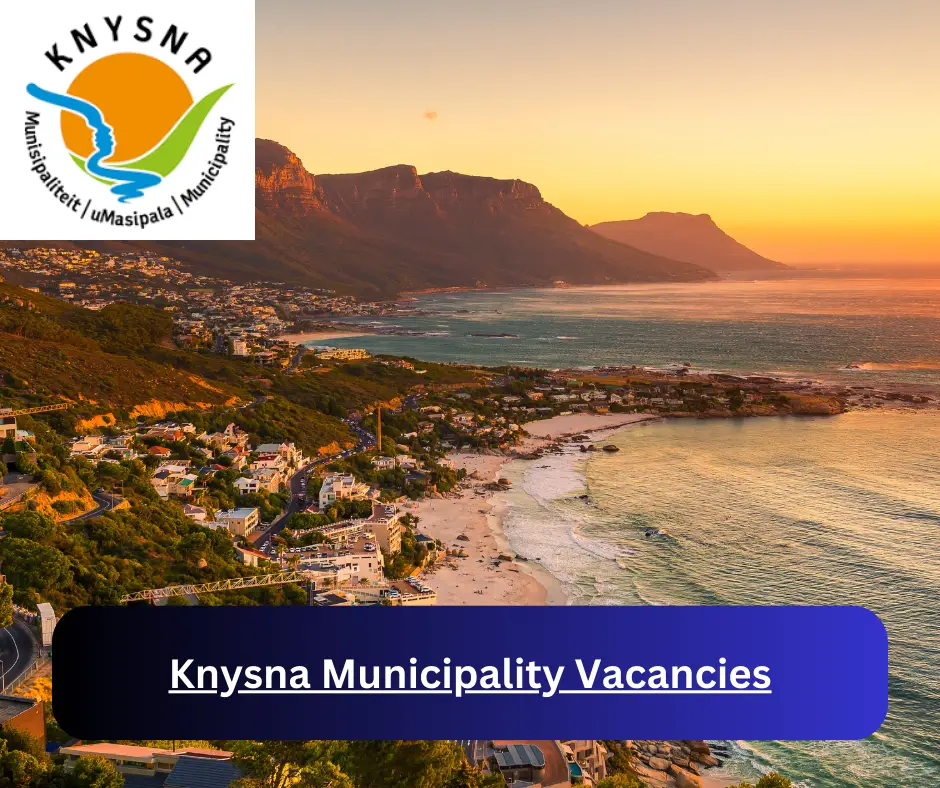 x1 Knysna Municipality Vacancies 2025 @www.knysna.gov.za Career Opportunities