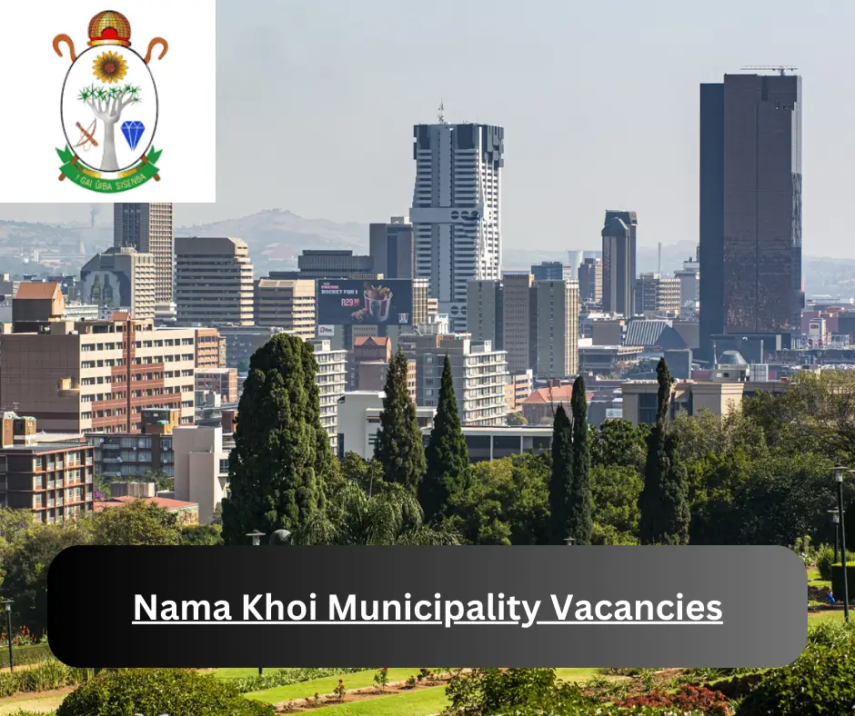 x4 July Nama Khoi Municipality Vacancies 2024 | 8 Day Left for @www.namakhoi.gov.za Job Opportunities