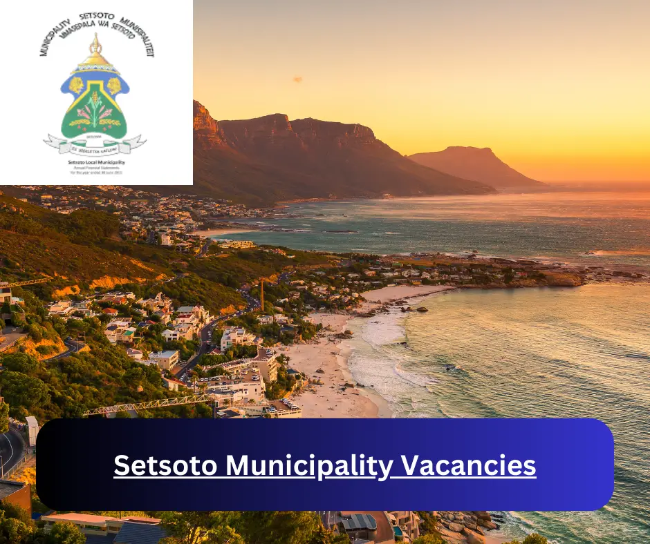 x1 Setsoto Municipality Vacancies 2024 @setsoto.gov.za Career Opportunities