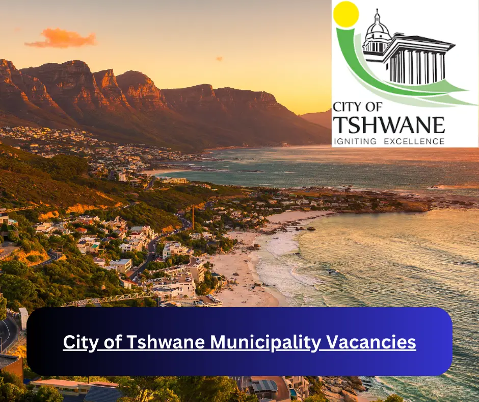 x35 City of Tshwane Municipality Vacancies 2024 @www.tshwane.gov.za Career Opportunities