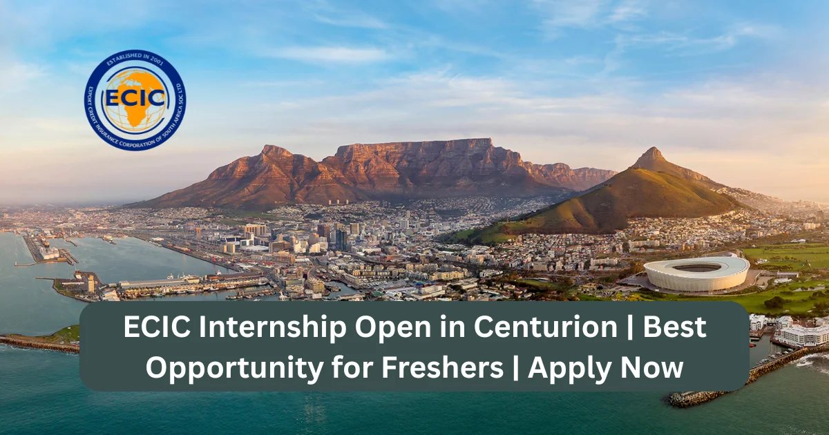 ECIC Internship Open in Centurion | Best Opportunity for Freshers | Apply Now
