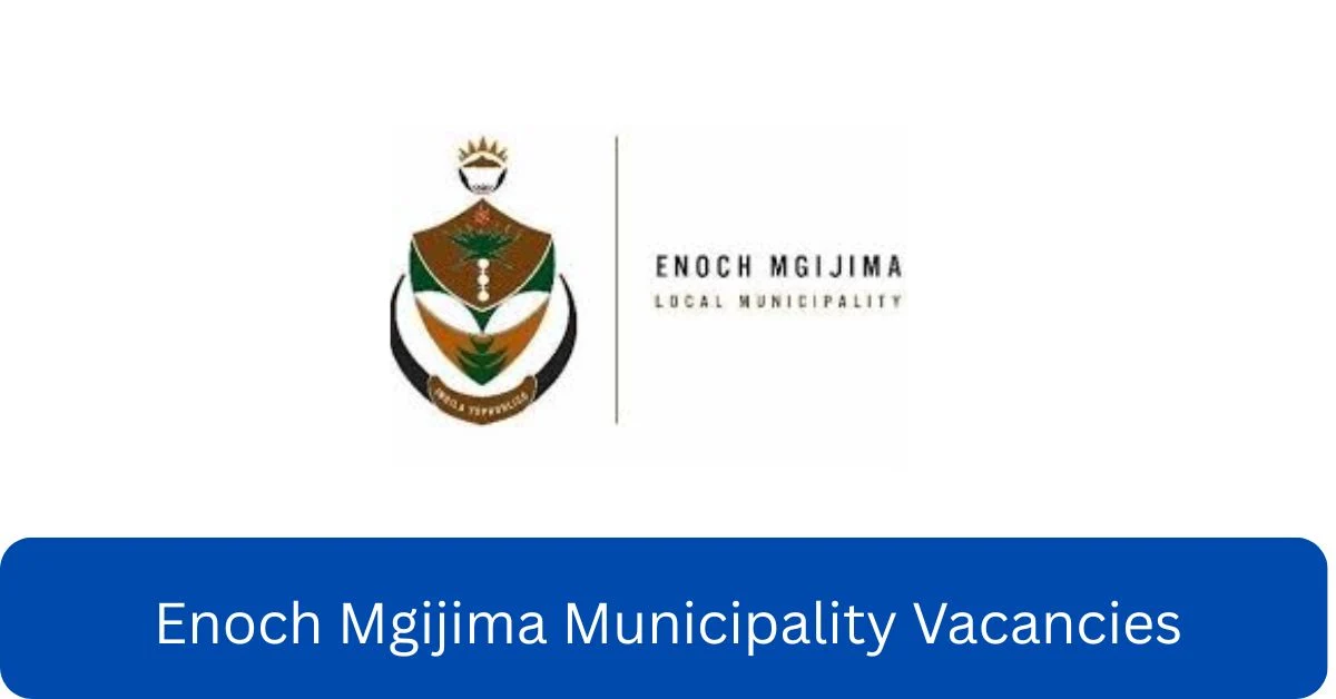 x1 Enoch Mgijima Municipality Vacancies 2025 @www.enochmgijima.gov.za Career Opportunities