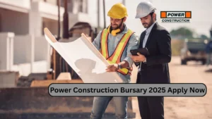 Power Construction Bursary 2025 Apply Now